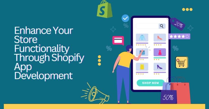 Shopify App Development: Extending Your Store’s Functionality