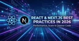 React & Next.js Best Practices in 2026: Performance, Scale & Cleaner Code